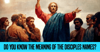 do-you-know-the-meaning-of-the-disciples-names